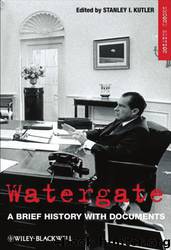 Watergate: A Brief History With Documents by Stanley I. Kutler