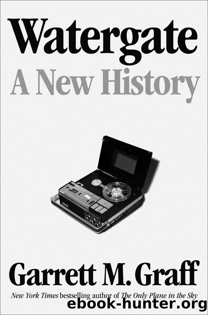 Watergate: A New History by Graff Garrett M