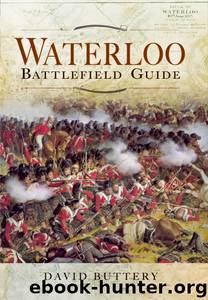 Waterloo Battlefield Guide by David Burrery