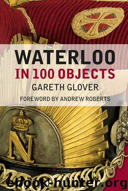 Waterloo in 100 Objects by Gareth Glover