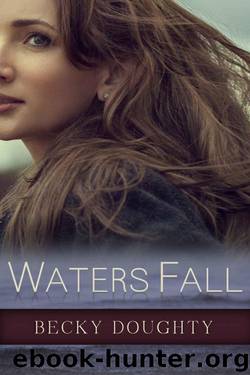 Waters Fall by Becky Doughty