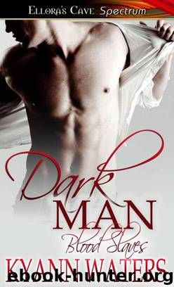 Waters KyAnn - Blood Slaves 3 - Dark Man by KyAnn Waters