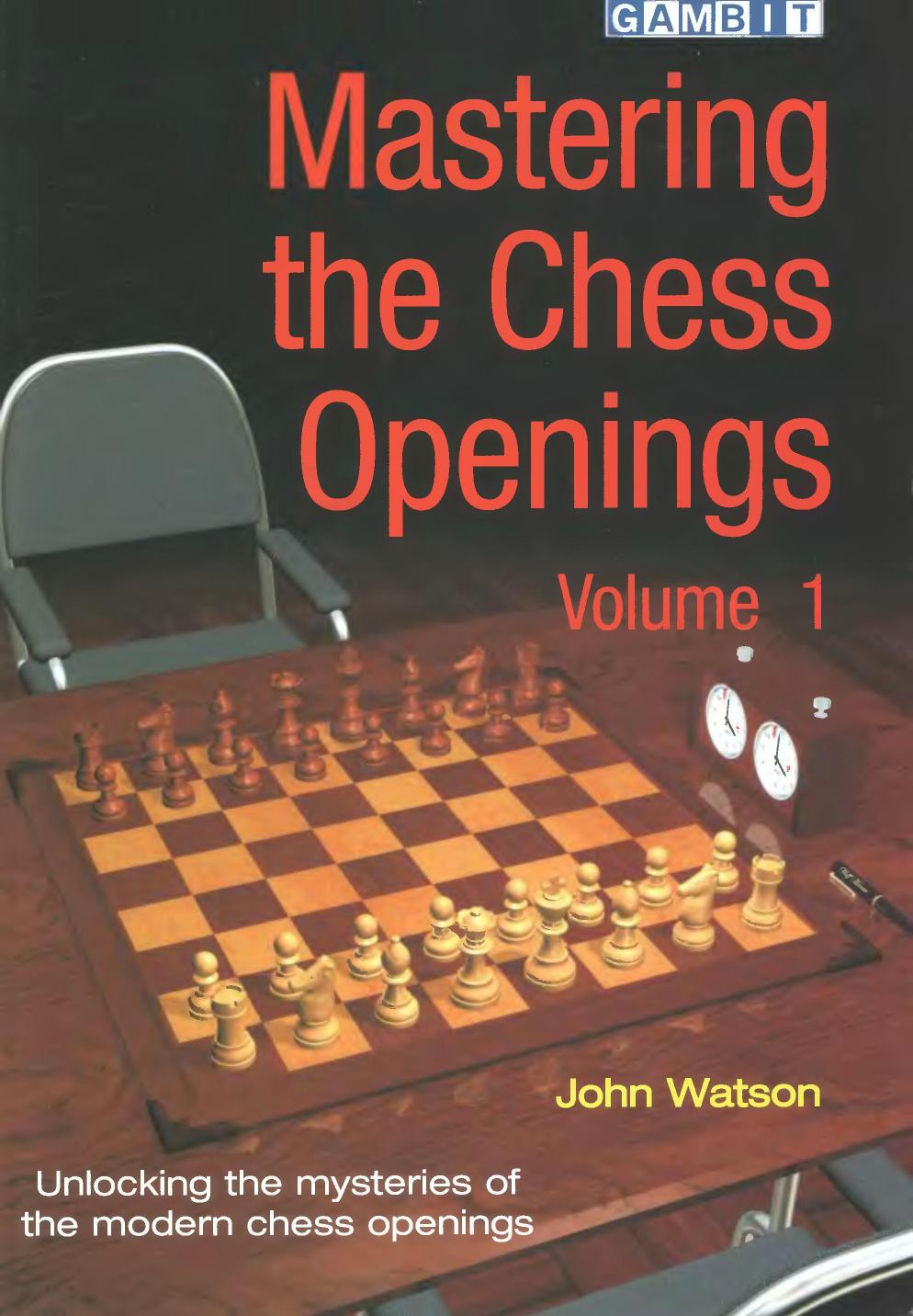 Watson, John by Mastering the Chess Openings vol. 1