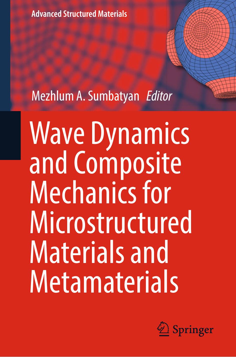 Wave Dynamics and Composite Mechanics for Microstructured Materials and Metamaterials by Mezhlum A. Sumbatyan (eds.)