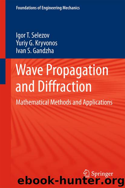 Wave Propagation and Diffraction by Igor T. Selezov Yuriy G. Kryvonos & Ivan S. Gandzha