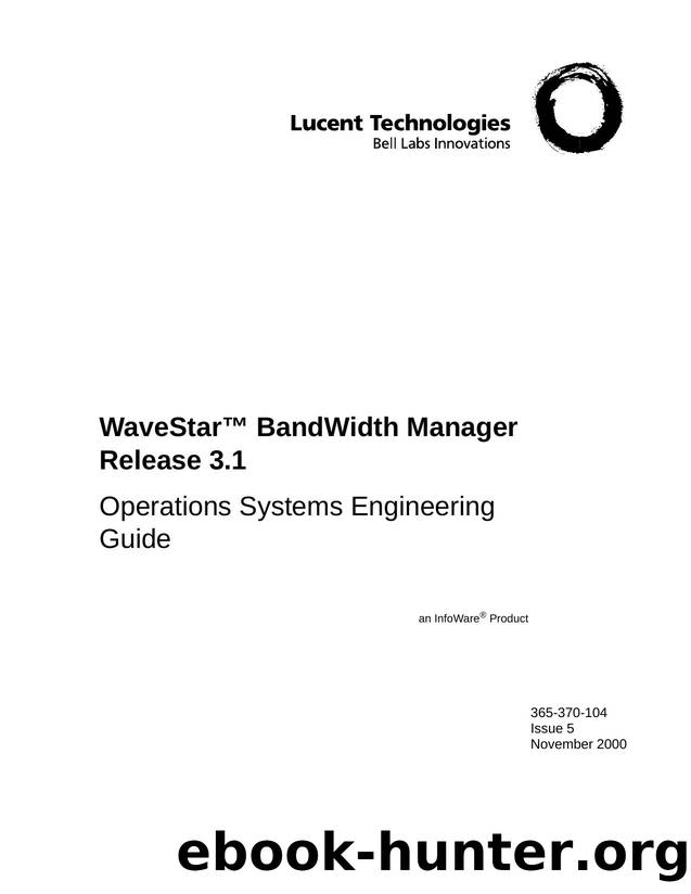 WaveStar BandWidth Manager Release 3.1 Operations Systems Engineering Guide by Unknown