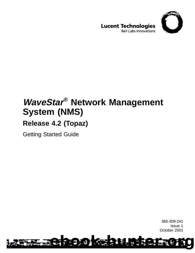 WaveStar Network Management System (NMS) Release 4.2 (Topaz) Getting Started Guide by Unknown