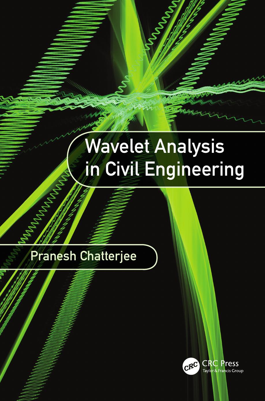 Wavelet Analysis in Civil Engineering by Chatterjee Pranesh