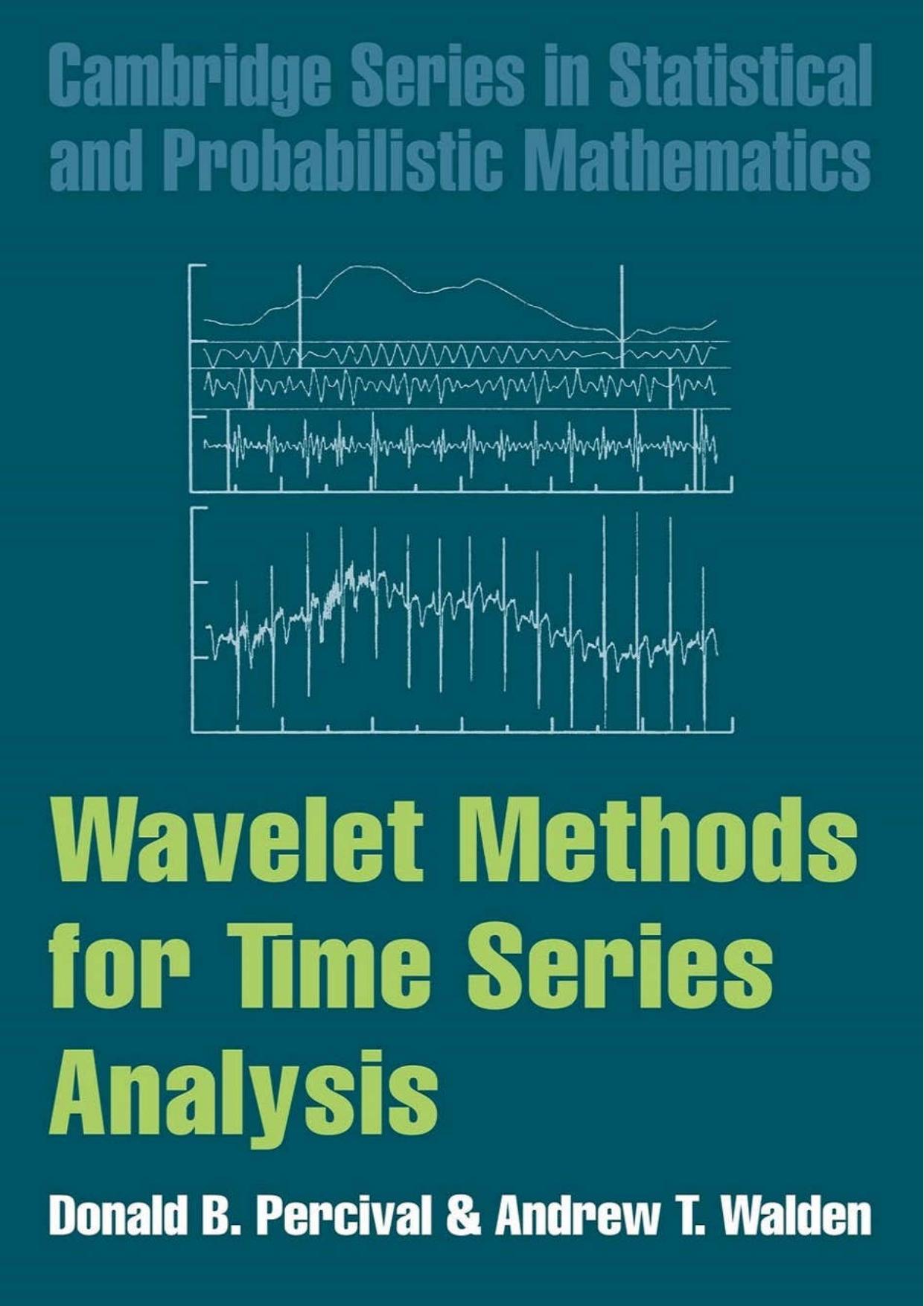 Wavelet Methods for Time Series Analysis by Donald B. Percival Andrew T. Walden