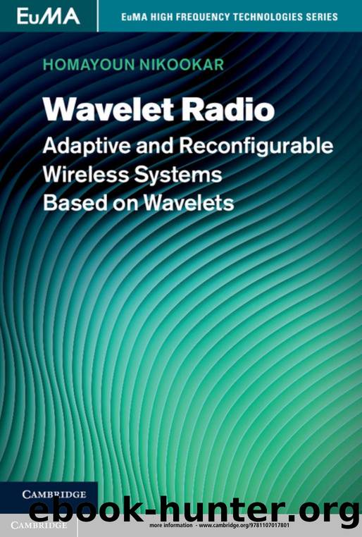 Wavelet Radio : Adaptive and Reconfigurable Wireless Systems Based on Wavelets by Homayoun Nikookar