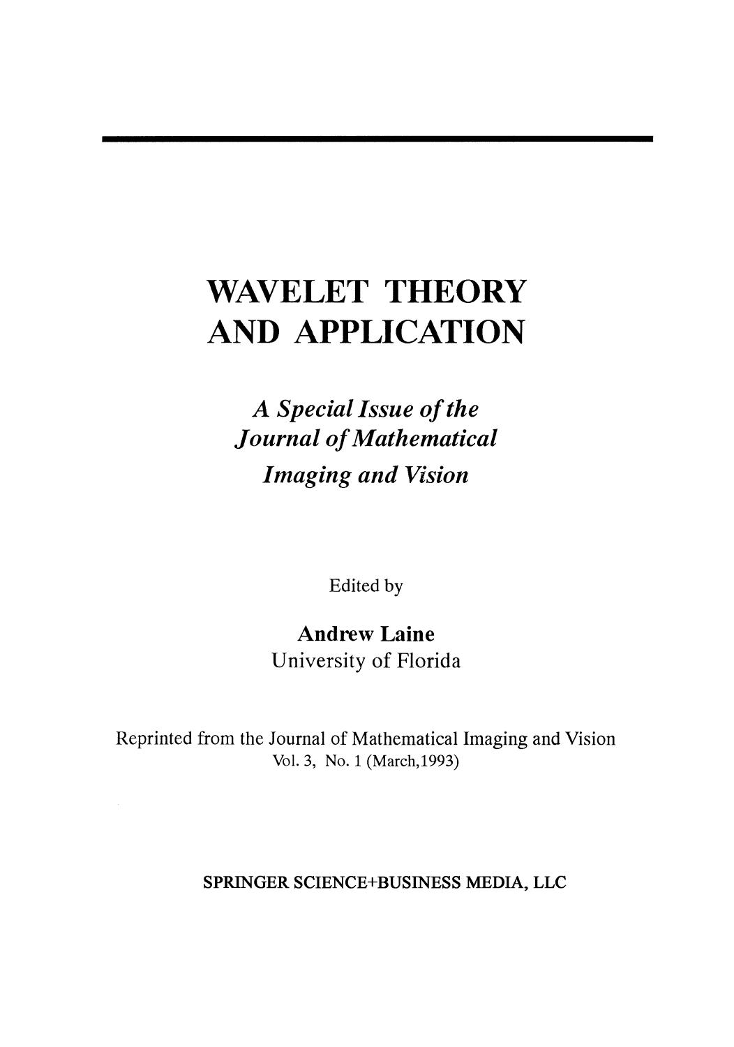 Wavelet Theory and Application: A Special Issue of the Journal of Mathematical Imaging and Vision by Andrew Laine (auth.) Andrew Laine (eds.)