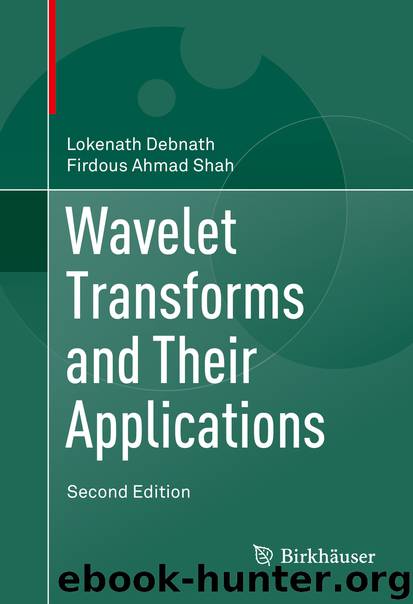 Wavelet Transforms and Their Applications by Lokenath Debnath & Firdous Ahmad Shah