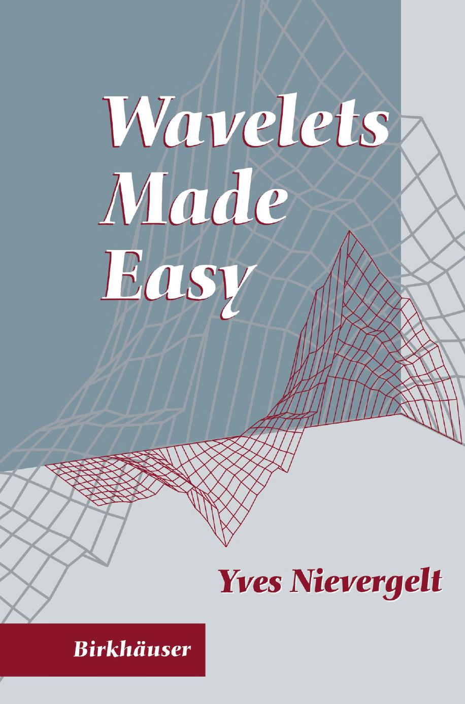 Wavelets Made Easy by Yves Nievergelt (auth.)