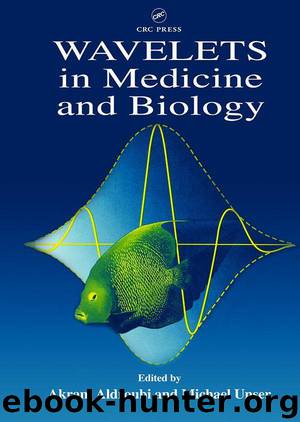 Wavelets in Medicine and Biology by Akram Aldroubi and Michael Unser