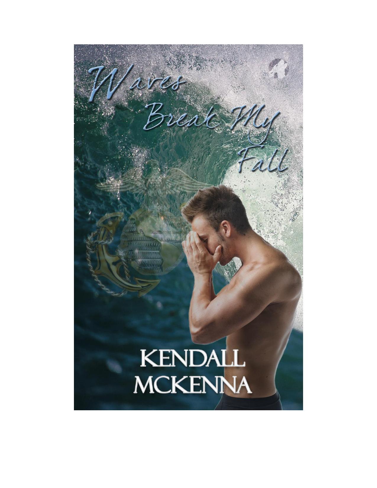 Waves Break My Fall by Kendall McKenna