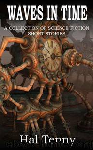 Waves In Time: A collection of science fiction short stories by Hal Tenny