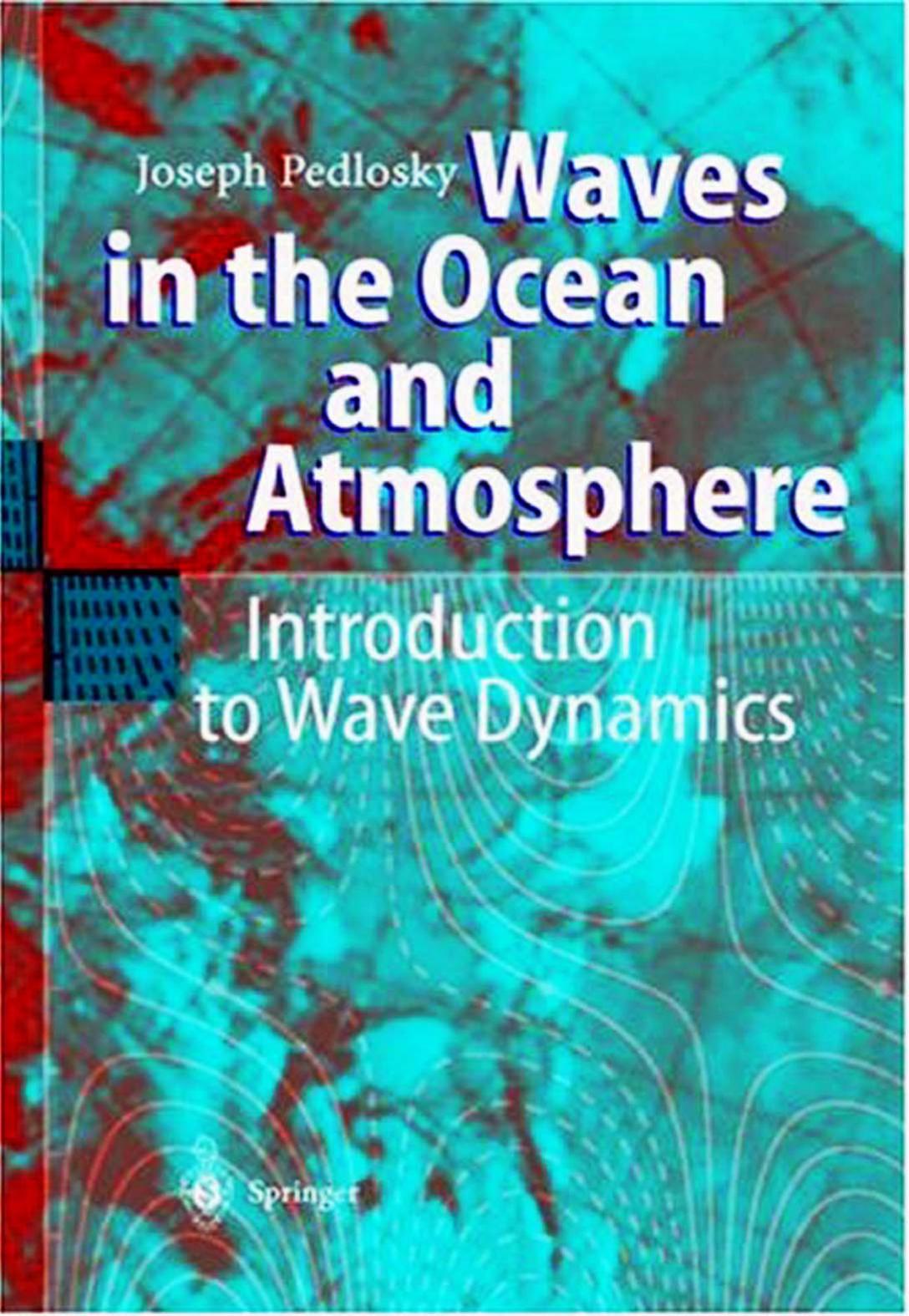 Waves in the Ocean and Atmosphere: Introduction to Wave Dynamics by Joseph Pedlosky