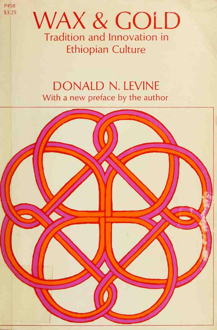 Wax & gold: tradition and innovation in Ethiopian culture by Levine Donald Nathan 1931-