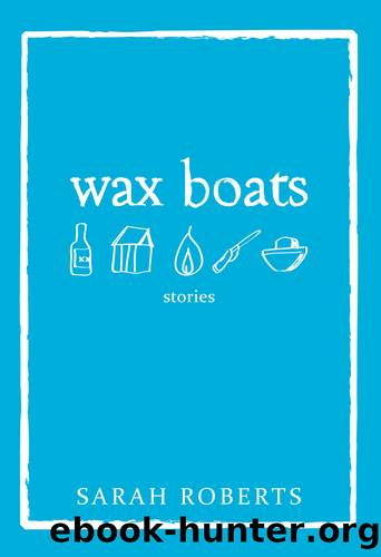 Wax Boats by Sarah Roberts