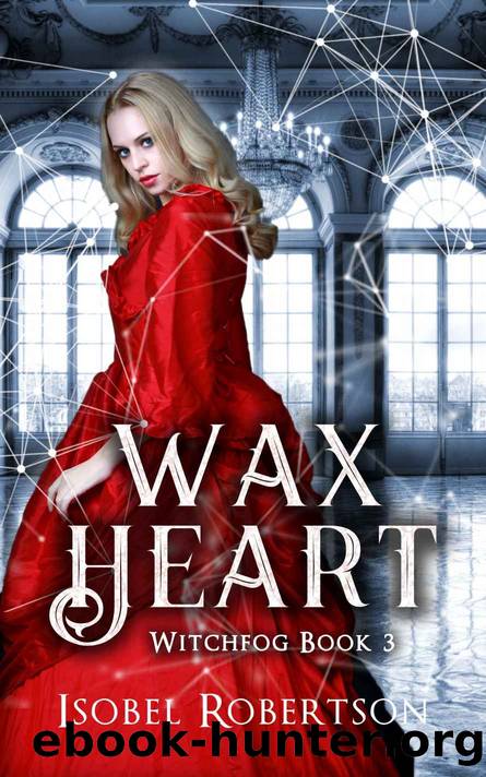 Waxheart (Witchfog Book 3) by Isobel Robertson