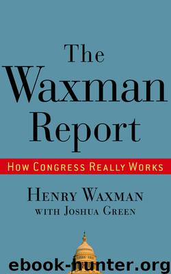 Waxman Report: How Congress Really Works by Henry A. Waxman & Joshua Green
