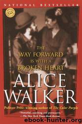 Way Forward Is With a Broken Heart by Walker Alice