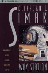 Way Station (Here Gather the Stars) by Clifford D. Simak