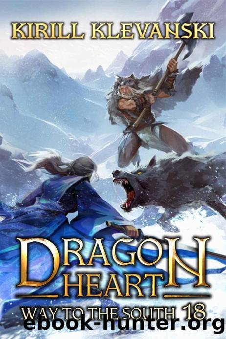 Way To The South. Dragon Heart (A LitRPG Wuxia) series: Book 18 by Kirill Klevanski