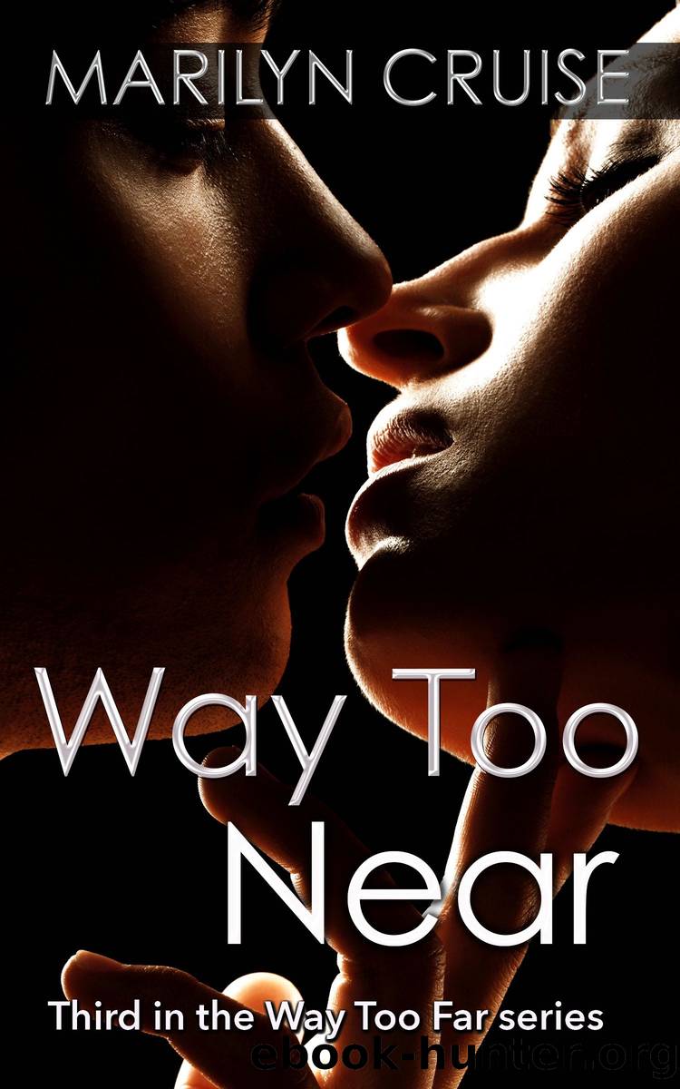 Way Too Near by Marilyn Cruise