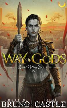 Way of Gods: (Buried Goddess Saga Book 4) by Rhett C. Bruno & Jaime Castle