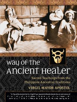 Way of the Ancient Healer by Virgil Mayor Apostol