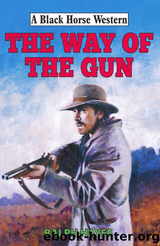 Way of the Gun by Ralph Hayes