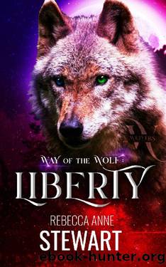 Way of the Wolf: Liberty : The Wulvers Series Book 4 by Rebecca Anne Stewart