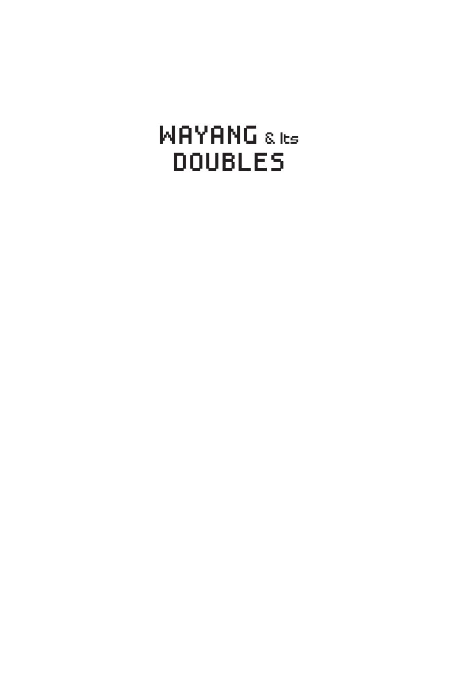 Wayang and Its Doubles Javanese Puppet Theatre, Television and the Internet by Jan Mrázek