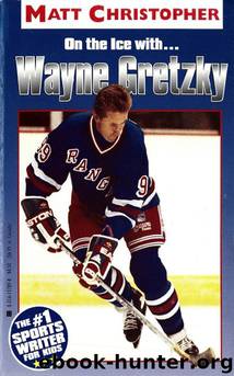 Wayne Gretzky: On the Ice With... by Matt Christopher