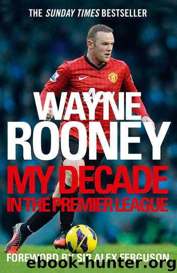 Wayne Rooney: My Decade in the Premier League by Rooney Wayne