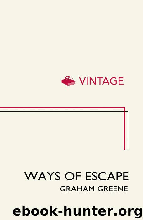 Ways of Escape by Graham Greene