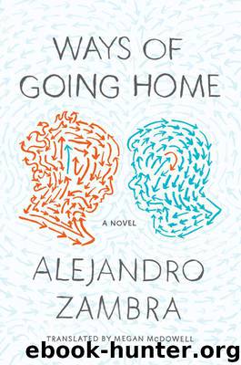 Ways of Going Home by Alejandro Zambra