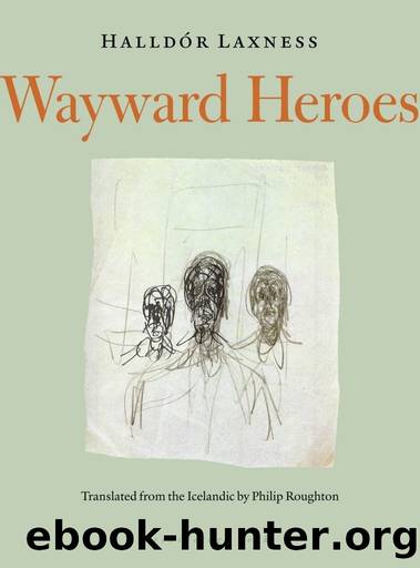Wayward Heroes by Halldór Laxness