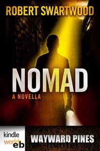 Wayward Pines: Nomad (Kindle Worlds Novella) by Swartwood Robert