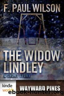 Wayward Pines: The Widow Lindley (Kindle Worlds Novella) by Wilson F. Paul