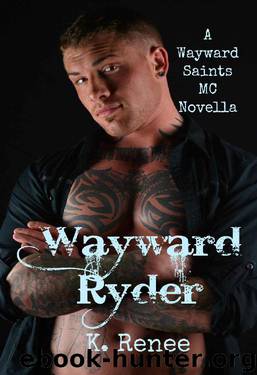 Wayward Ryder (Wayward Saints MC) by K. Renee