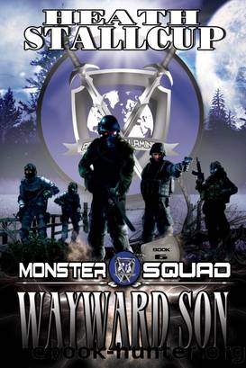 Wayward Son; a Monster Squad Novel 6 by Heath Stallcup