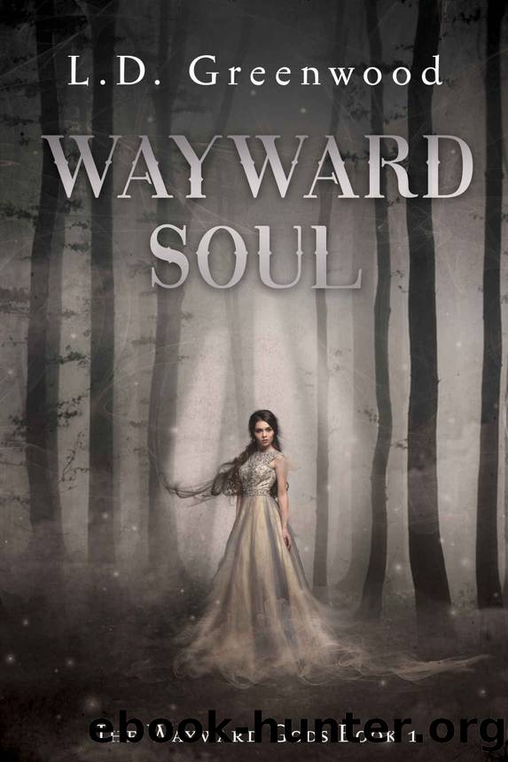 Wayward Soul by Greenwood L.D. & Greenwood L.D