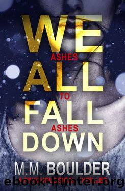 We All Fall Down by M.M. Boulder