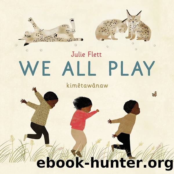 We All Play by Julie Flett