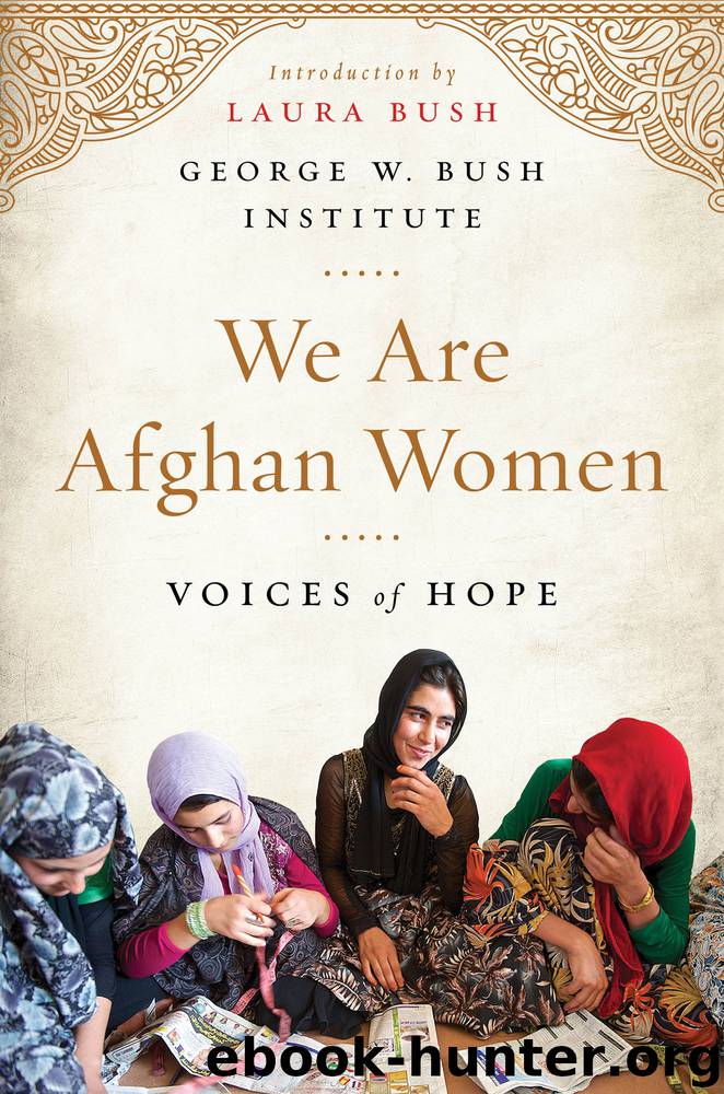 We Are Afghan Women by George W. Bush Institute