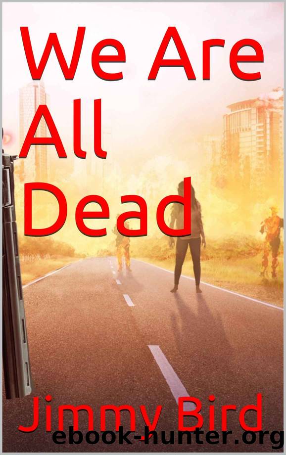 We Are All Dead by Jimmy Bird