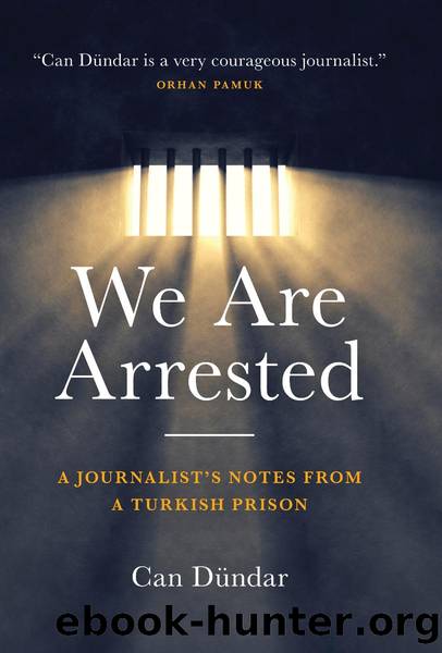 We Are Arrested by Can Dündar