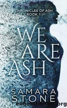 We Are Ash (Chronicles of Ash Series Book 1) by Samara Stone